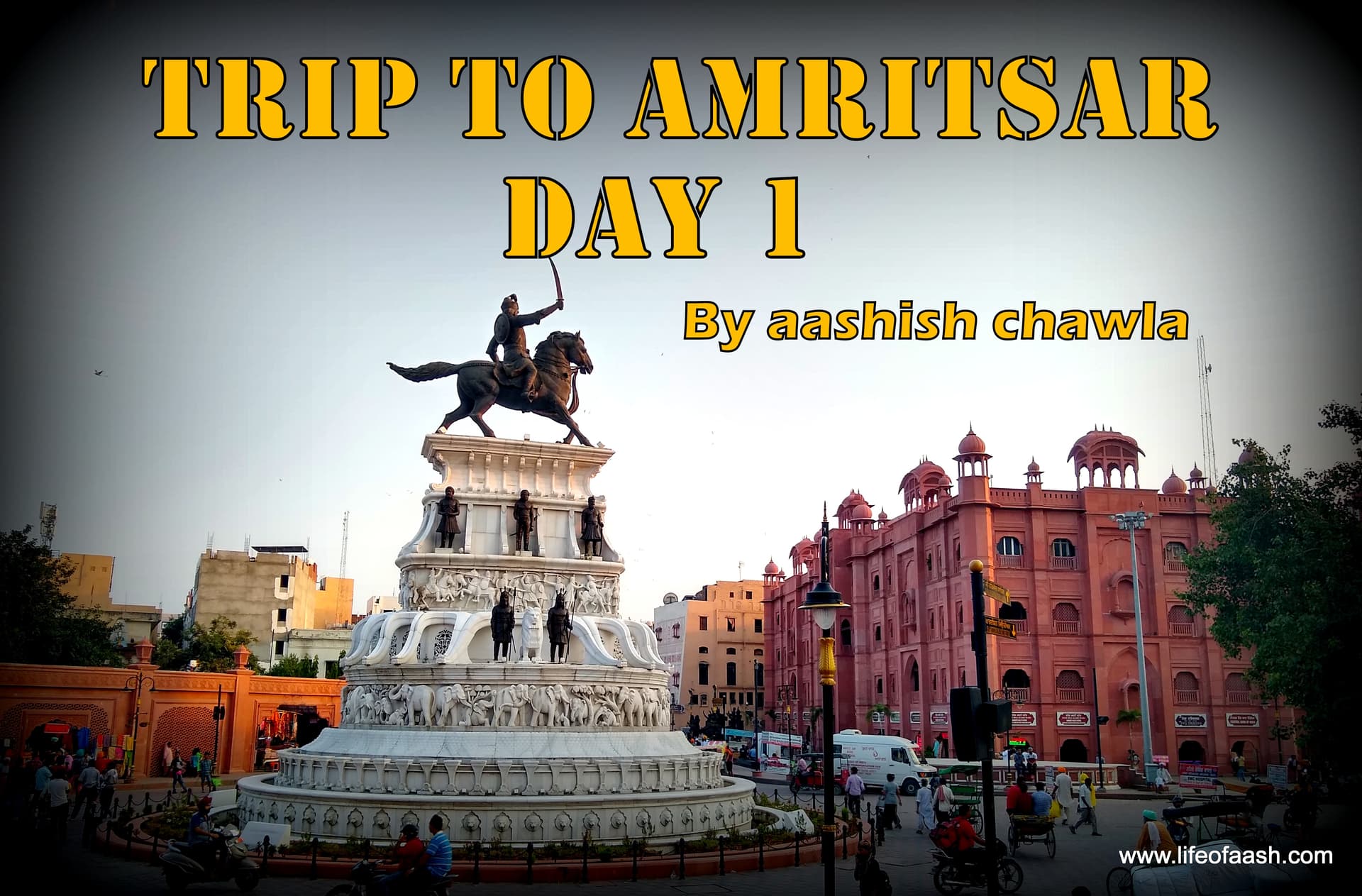 Trip to Amritsar - Day1