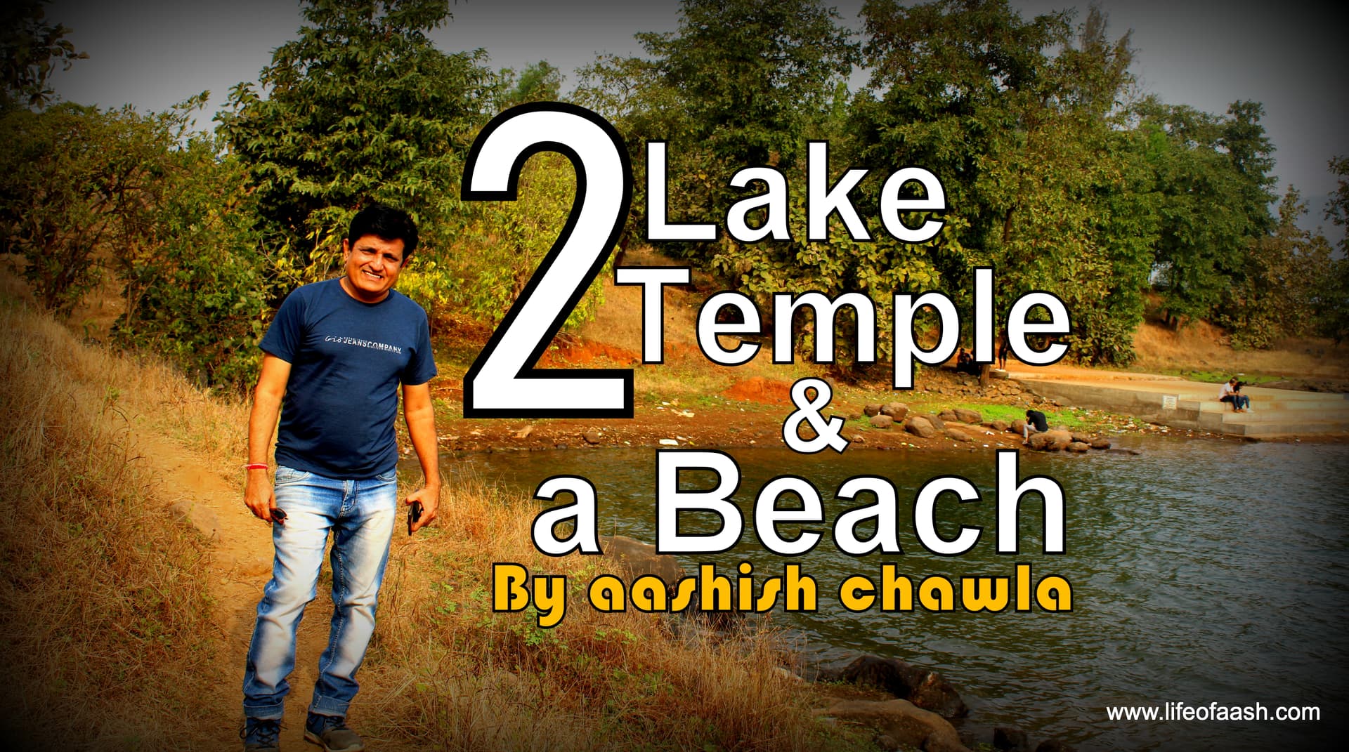 Two Lakes, Two Temples and a Beach | Part 2