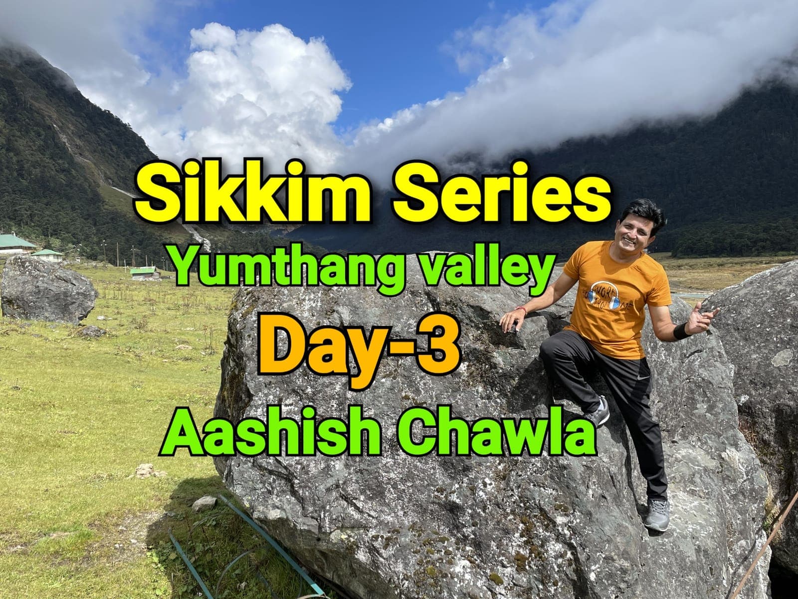 Sikkim Series | Lachung, Yumthang Valley & Lachen | Day 3