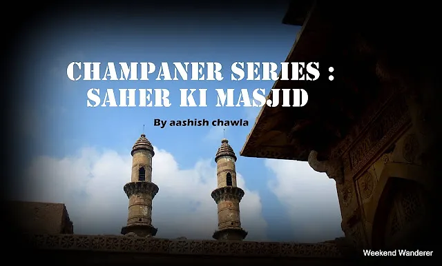 Champaner Series | Shaher ki Masjid | Part 2