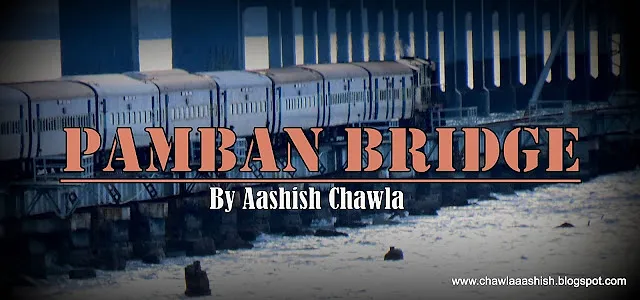 Pamban Bridge | One of the most dangerous bridge